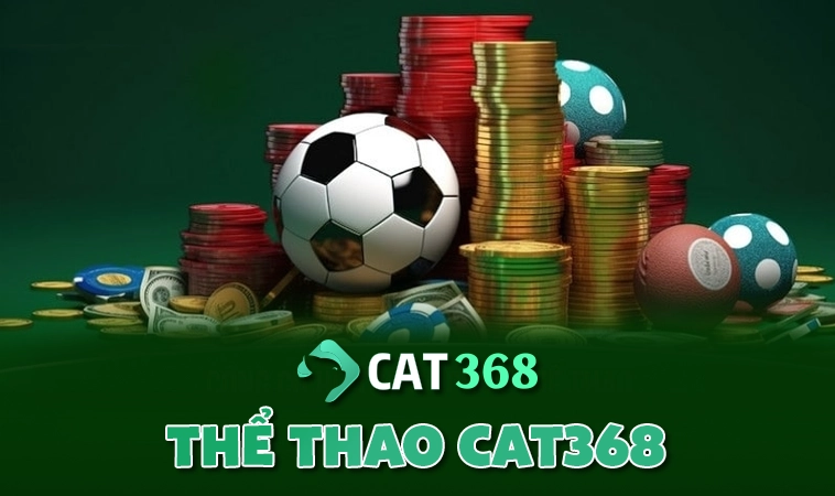 CAT368 - NHÀ CÁI CAT 368 - TRANG CHỦ CÁ CƯỢC & UY TÍN - CAT368 Gushansen 31 Thể thao CAT368 cập nhật đầy đủ các sự kiện thể thao lớn nhỏ trên thế giơi!